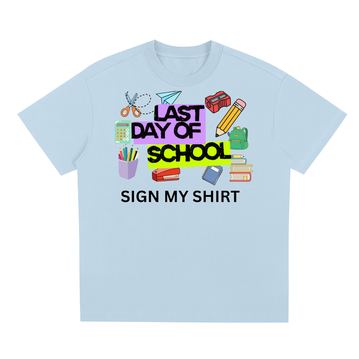 Last Day of School Tee: Quick-Dry Cooling T-Shirt